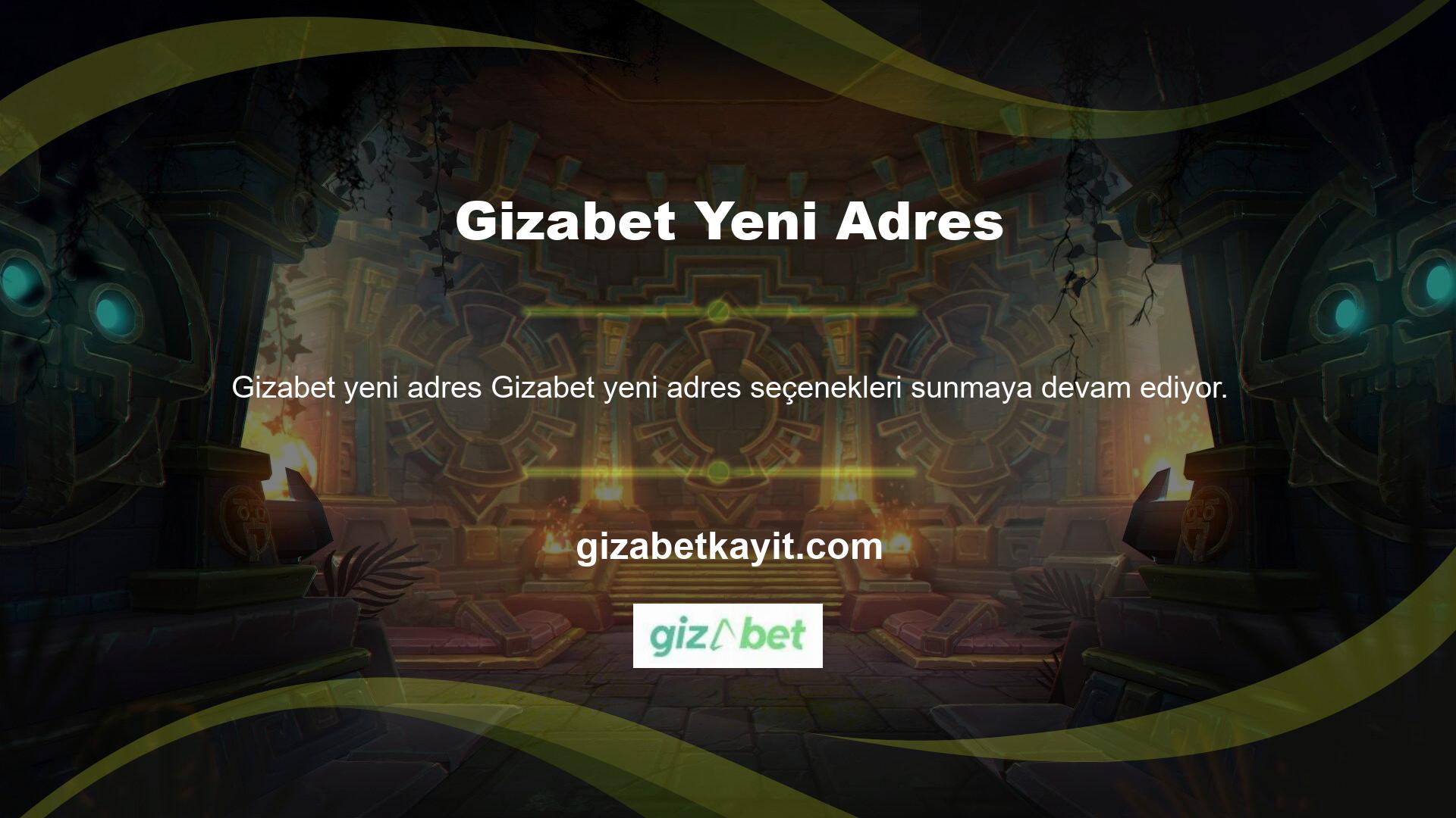 Gizabet yeni giriş adresi, resmi prosedürlere göre 7/24 çalışan bir web sitesidir